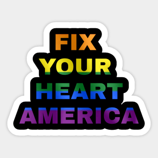 pride: fix your heart america Sticker